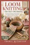 LOOM KNITTING FOR FIRST-TIME MAKERS: The Step-by-Step Beginner’s Guide to Effortless Loom Knitting, Cozy Projects, and Handmade Creations You’ll Be Proud to Share