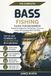 Bass Fishing for Beginners: Simple Strategies for Finding Bass, Choosing Lures, and Catching More Fish With Confidence