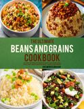 The Ultimate Beans and Grains Cookbook
