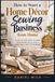How to Start a Home Décor Sewing Business from Home: A Complete Step-by-Step Guide to Turning Your Sewing Skills into a Profitable Business