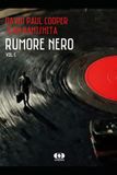RUMORE NERO VOL. 1