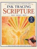 Ink Tracing Scripture: Reverse Coloring Bible Verses for Adults — A 40-Day Devotional Journey with Guided Journal Prompts to Trace, Reflect, and Grow