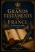 Les Grands Testaments de France: De Clovis à De Gaulle