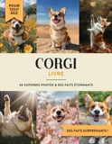 Corgi Livre: 40 Photos de Chiens et Faits à Offrir en Cadeau Éducatif aux Enfants et Adultes