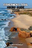 FISHERMEN'S Libri GmbH Trek the World: Essential Hiking Guide- Fishermen's Trail Hiking Guide 2026