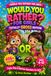 Would You Rather? Totally Gross Edition for Girls