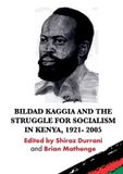 Bildad Libri GmbH Bildad Kaggia and the Struggle for Socialism in Kenya 1921 - 2005