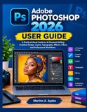 Adobe Photoshop 2026 User Guide