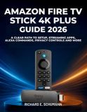 Amazon Fire TV Stick 4K Plus Guide 2026