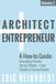 Architect + Entrepreneur: A How-to Guide for Innovating Practice: Tactics, Strategies, and Case Studies in Passive Income: 2