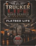 Trucker Life Word Search — Flatbed Life: A Large Print Trucking Word Search Book Featuring Load Securement, Truck Driver Terminology, and Flatbed Hauling