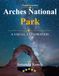 Arches National Park: Nature's Red Rock Cathedral – A Visual Journey Through Delicate Arch, Landscape Arch & Desert Majesty