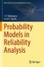 Probability Springer Nature University Texts in the Mathematical Sciences- Probability Models in Reliability Analysis Paperback