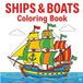 Ships & Boats Coloring Book: Sailboats, Speed Boats, Fishing Boats, Cruise Ships and Submarines Easy Coloring Pages with Bold Thick Lines for Kids Ages 4–8