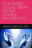 AI Independently Published AI POWERED SOCIAL MEDIA MONEY EARNING MASTERCLASS
