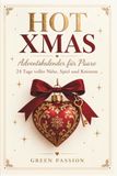 HOT XMAS. Calendrier de l'Avent pour couples – 24 jours de proximité, de jeux et de frissons : livre de Noël avec questions, jeux, recettes et histoires pour amoureux