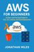 AWS for Beginners: A Clear and Practical Guide to EC2, S3, Lambda, and Cloud Deployment