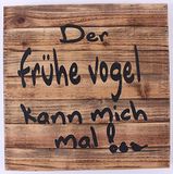 La Finesse Houten bord - Der frühe vogel kann mich mal !