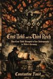 Ernst Uehli Ernst Uehli and the Third Reich: How Ernst Uehli Attempted to Save Anthroposophy in Hitler's Germany