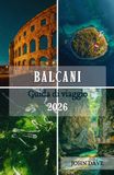 Balcani Balcani Guida di viaggio 2026: Scopri borghi nascosti, coste adriatiche, città storiche, cucina locale, itinerari panoramici e autentiche esperienze culturali nel sud-est Europa.