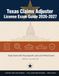 Texas Texas Claims Adjuster License Exam Study Guide: Texas-Specific Law and 4 Mock Exams
