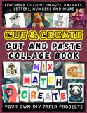 Cut & Create: Cut and Paste Collage Book
