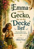 Emma Inspiriert Von Der Natur Emma und der Gecko, der an der Decke lief