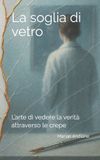 La Independently Published La soglia di vetro Paperback