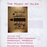 Sonic Rendezvous Various Artists - The Music Of Islam - Volume Five: 'Aissaoua Sufi Ceremony, Marrakesh, Morocco (2 CD)