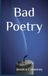 Bad Poetry 9798190797305