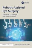 Robotic-Assisted Eye Surgery: Advances, Challenges, and Breakthroughs
