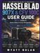HASSELBLAD 907X & CFV 100C USER GUIDE 2026