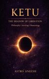 Ketu Liberation- Ketu The Shadow of Liberation Paperback