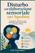 Disturbo Libri GmbH Disturbo dell'elaborazione sensoriale nei bambini: Una guida per i genitori su come raggiungere calma, concentrazione e successo quotidiano