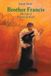 Brother Francis: The Life of Francis of Assisi
