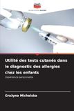 Utilité des tests cutanés dans le diagnostic des allergies chez les enfants: Expérience personnelle