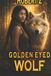 Golden Mortal Immortals Golden Eyed Wolf Paperback