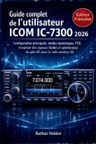 Guide ICOM Guide complet de l'utilisateur ICOM IC-7300 2026
