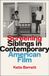 Screening Bloomsbury Academic Library of Gender and Popular Culture- Screening Siblings in Contemporary American Film Hardcover