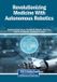 Revolutionizing Igi Global Scientific Publishing Revolutionizing Medicine With Autonomous Robotics Paperback