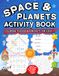 Space & Solar System Activity Book: Planets, Stars & Galaxies for Young Explorers