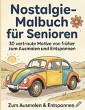 Nostalgie Malbuch für Senioren: 30 vertraute Motive von früher mit extra dicken Linien: Große Ausmalbilder zur Entspannung und Gedächtnistraining | Einseitig bedruckt