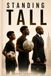 STANDING TALL: A Life of Dreams, Falls and New Beginnings