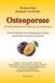 Osteoporose Hygeia Verlag Osteoporose als Folge fehlerhafter Ernährung und Lebensweise: Über die Irrtümer der Osteoporose-Medizin und die Kunst, gesund zu bleiben Hardcover
