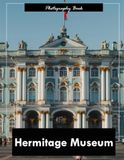 Hermitage Museum: A Visual Journey Through Russia’s Imperial Art Treasury