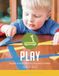 Play: Playful Activity Plans for Your Busy Toddler