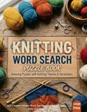 Knitting Word Search for Adults: Large Print Hidden Word Puzzles for Adults and Seniors | Knitting-Themed Search Activities Featuring Yarn, Stitches, Tools, and Crafting Terms