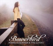 Coast2Coast Aubrey Eisenman & The Clydes - Bowerbird (CD)