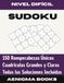 Sudokus para Adultos Vol. 3: Nivel Difícil: Retos de Lógica Avanzada para Ejercitar la Mente. Libro de Sudokus Exigentes con Letra Grande para Mejorar la Concentración y la Memoria