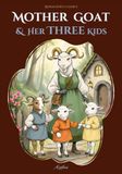 Mother Goat & Her Three Little Kids: A magical rhyming tale of courage, cleverness, and care — adapted for children ages 6–8 (parental guidance recommended)